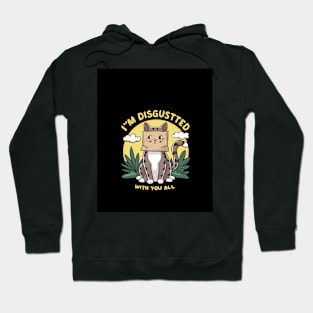 I'M Dsgusted With You All-Cat Covering Its Face Hoodie